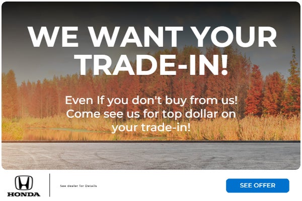 We Want your Trade-In!